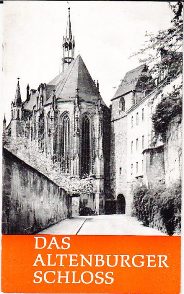 Das Altenburger Schloß. Reihe Baudenkmale  Heft 3