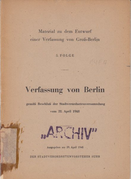 Material  zu dem Entwurf einer Verfassung von Groß-Berlin. Verfassung von Berlin gemäß Beschluß der Stadtverordnetenversammlung vom 22. April 1948
