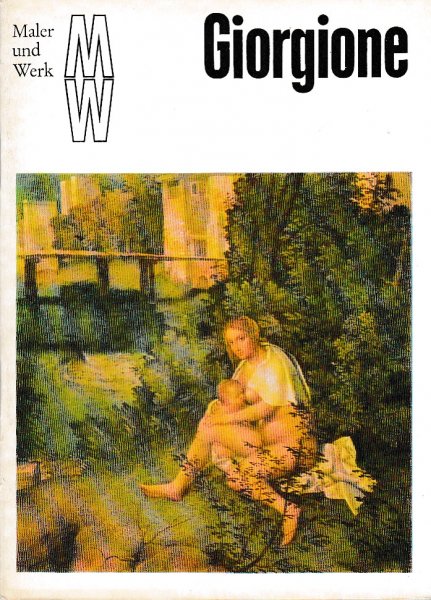 Maler und Werk. Giorgione. Eine Kunstheftreihe