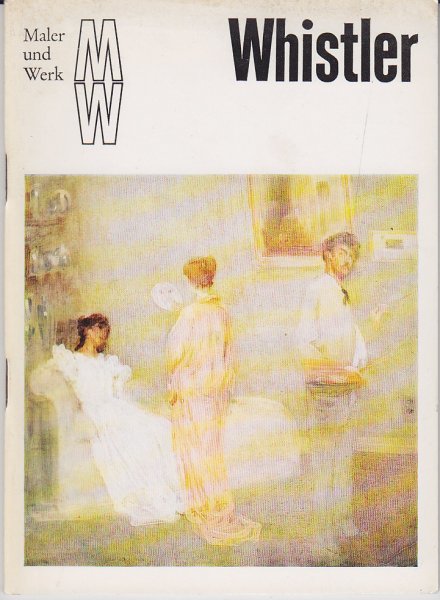 Maler und Werk. James McNeill Whistler. Eine Kunstheftreihe.