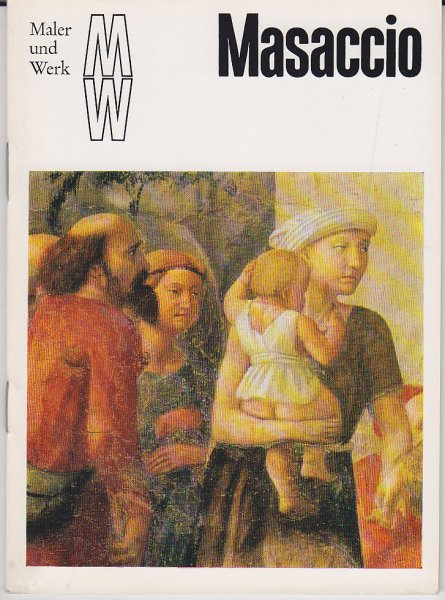 Maler und Werk. Masaccio. Eine Kunstheftreihe.