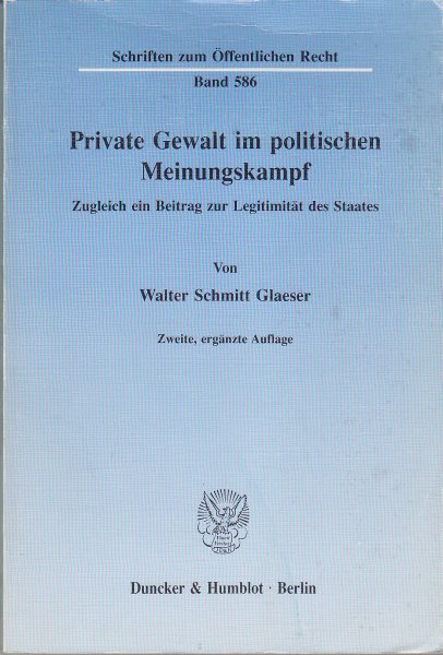 Private Gewalt im politischen Meinungskampf. Schriften zum Öffentlichen Recht Band 586