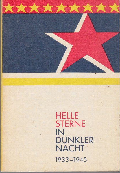 Helle Sterne in dunkler Nacht 1933-1945 - Studien über den antifaschistischen Widerstandskampf im Regierungsbezirk Potsdam 1933-1945