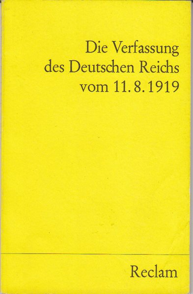 Die Verfassung des Deutschen Reichs vom 11. August 1919. Reclam Band 6051
