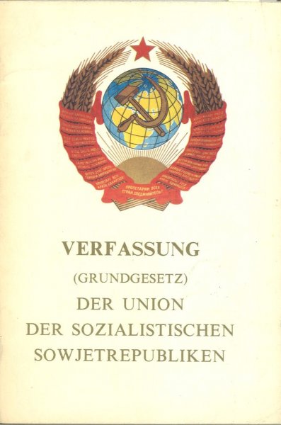 Verfassung (Grundgesetz) der Union der Sozialistischen Sowjetrepubliken. Angenommen auf der siebenten Außerordentlichen Tagung des obersten Sowjets der Udssr der neunten Legislaturperiode am 7. Oktober 1977