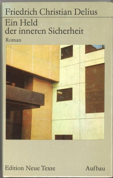 Ein Held der inneren Sicherheit. Roman. Edition Neue Texte. 1. Auflage