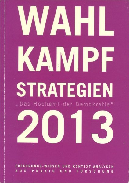 Wahlkampfstrategien 2013 - Dokumentation der Fachkonferenz vom 11. und 12. Juni 1913 in Berlin