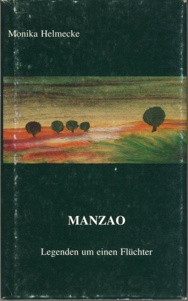 Manzao. Legenden um einen Flüchter. 1. Auflage