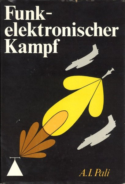 Funkelektronischer Kampf. Mittel und Methoden der Niederhaltung und des Schutzes funkelektronischer Systeme. 1. Auflage