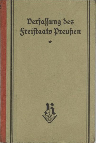 Verfassung des Freistaats Preußen vom 30. November 1920 nebst Wahlgesetz, Wahlordnung und Ergänzungsgesetzen