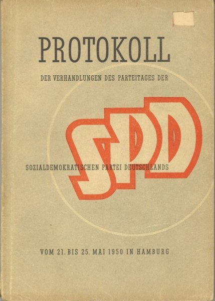 Protokoll der Verhandlungen des Parteitages der SPD vom 21. bis 25. Mai 1950 in Hamburg