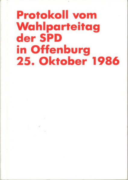 Protokoll vom Wahlparteitag der SPD in Offenburg 25. Oktober 1986