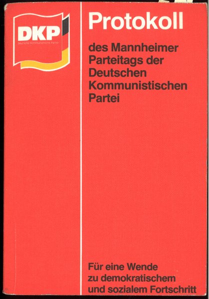 Mannheimer Parteitages der DKP. Für eine Wende zu demokratischem und sozialem Fortschritt. 20.-22. Oktober 1978 Rosengarten - Mannheim