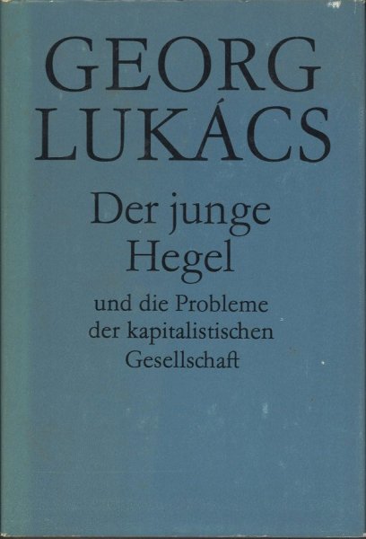 Der junge Hegel und die Probleme der kapitalistischen Gesellschaft