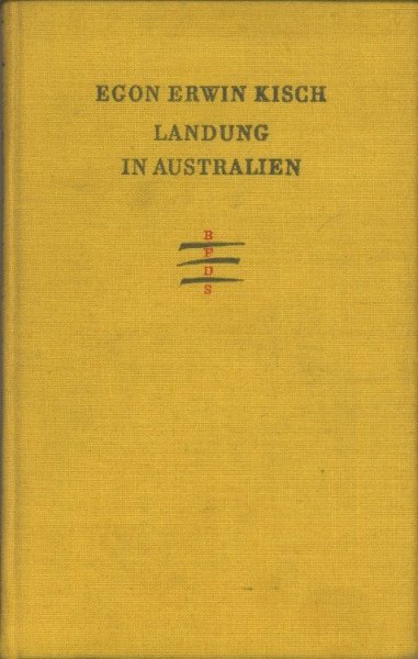 Landung in Australien. Reisebericht. Bibliothek Fortschrittlicheer Deutscher Schriftsteller (BFDS)