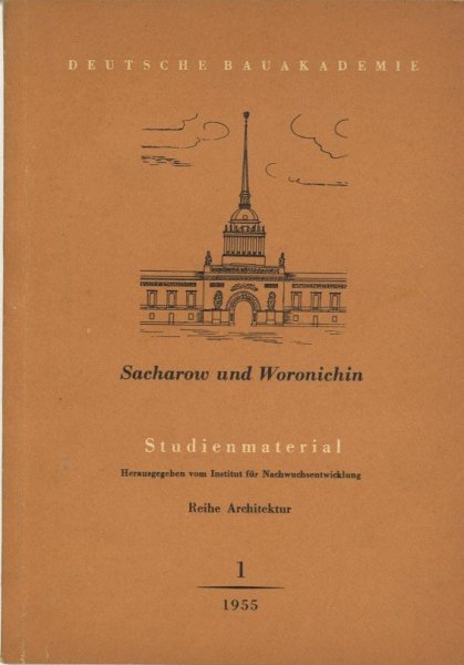 Deutsche Bauakademie Studienmaterial Heft 1/1955 Reihe Architektur Sacharow und Woronichin