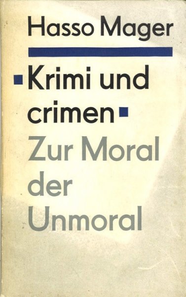 Krimi und crimen. Zur Moral der Unmoral