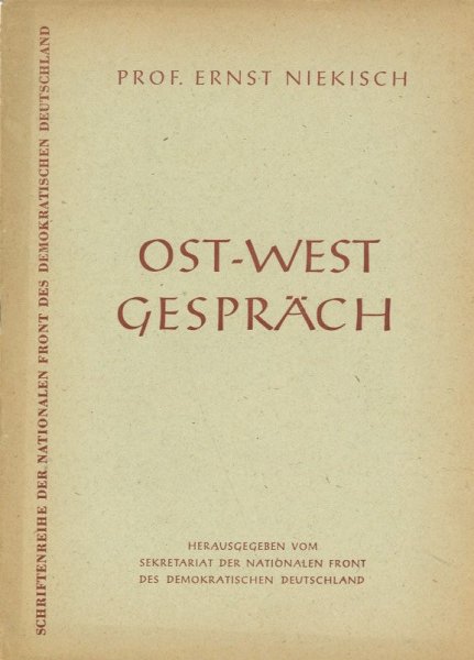 Ost-West-Gespräch. Schriftenreihe der Nationalen Front des Demokratischen Deutschland