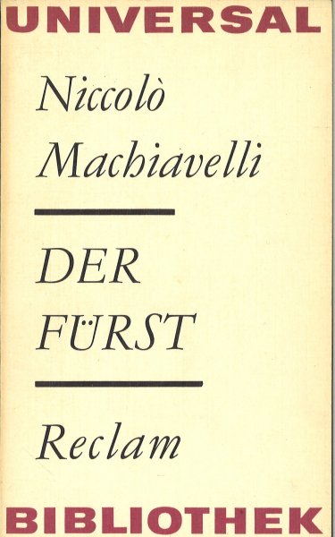 Der Fürst . Reclam Philosophie Geschichte Bd. 502