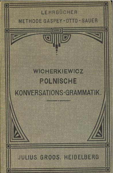 Polnische Konversations-Grammatik. Für den Schul- und Privatunterricht. Schulbuch Methode Gaspey-Otto-Sauer