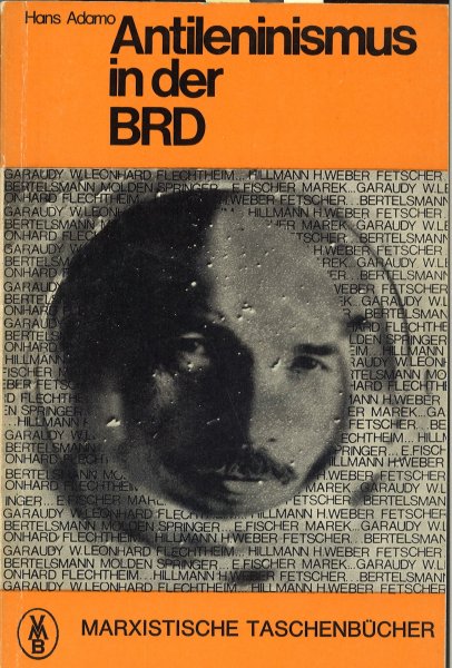 Antileninismus in der BRD. Tendenzen, Inhalt und Methoden der Leninfälschung. Marxistische Taschenbücher