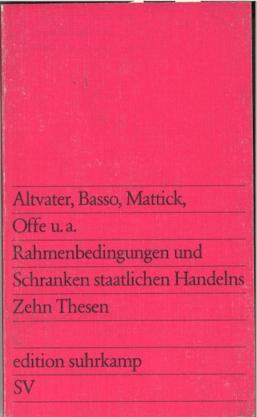 Rahmenbedingungen und Schranken staatlichen Handelns. Zehn Thesen. edition suhrkamp Bd. 824