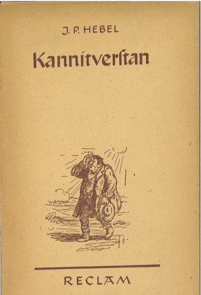Kannitverstan und andere Geschichten aus dem Schatzkästlein des Rheinischen Hausfreunds. Reclam  Bd. 6705