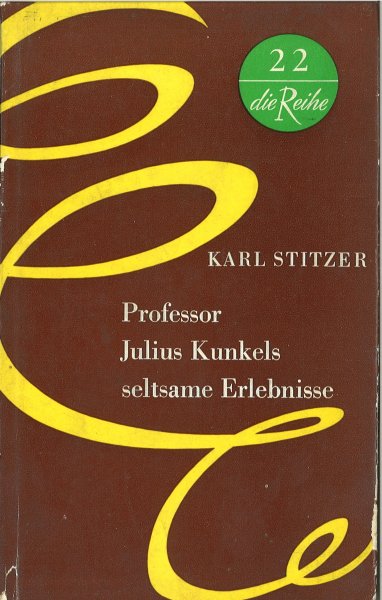 Professor Julius Kunkels seltsame Erlebnisswe. dieReihe Bd. 22