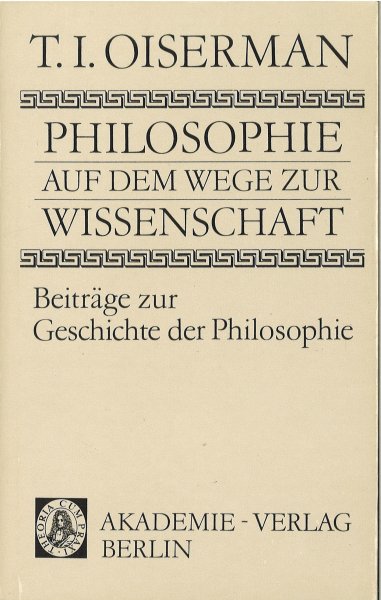 Philosophie auf dem Wege zu Wissenschaft. Beiträge zu Geschichte der Philosophie