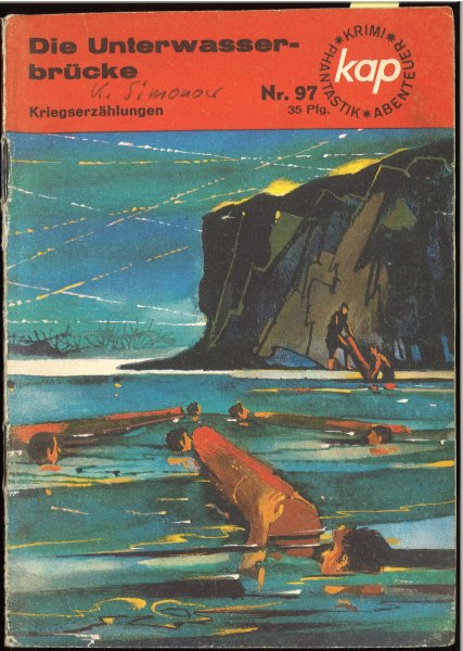 Die Unterwasserbrücke und andere Kriegserzählungen. Reihe: kap Krimi Abenteuer Phantastik Heft 97