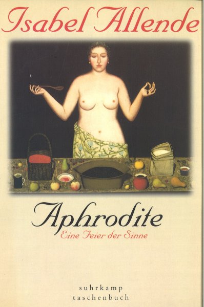 Aphrodite. Eine Feier der Sinne. Mit zahlreichen farbigen Abbildungen (Illustr. Robert Shekter) suhrkamp taschenbuch Nr. 3046  1. Auflage