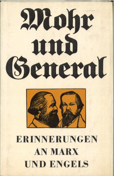Mohr und General. Erinnerungen an Marx und Engels. 2. durchgesehene Auflage