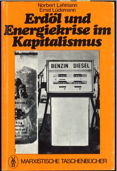 Erdöl und Energiekrise im Kapitalismus. Marxistische Taschenbücher
