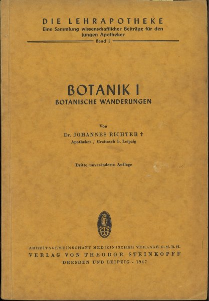 Botanik I  Botanische Wanderungen. Die Lehrapotheke. Eine Sammlung wissenschaftlicher Beiträge für den jungen Apotheker Bd. 5
