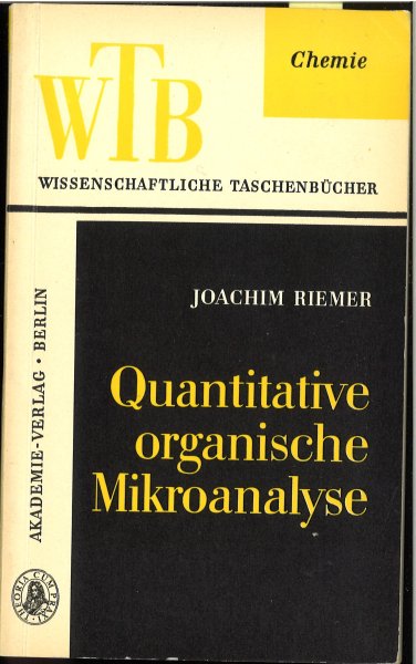 Quantitative organische Mikroanalyse. Wissenschaftliche Taschenbücher (WTB) Chemie B. 29