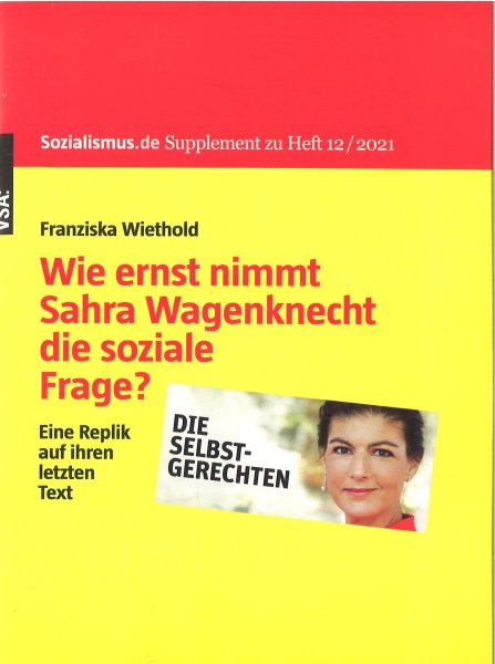 Wie ernst nimmt Sahra Wagenknecht die soziale Frage. Eine Replik aufihren letzten Text. Sozialismus de Supplement zu Heft 12/2021