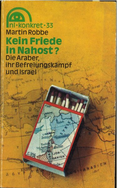 Kein Friede in Nahost? Die Araber ihr Befreiungskampf und Israel. nl-konkret 33