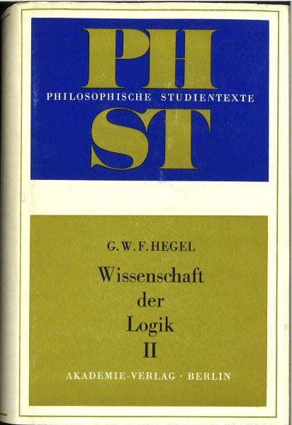 Wissenschaft der Logik Bd. II  Reihe Philosophische Studientexte (Mit Besitzvermerk)