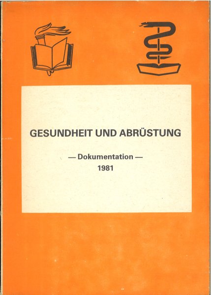 Gesundheit und Abrüstung. Dokumentation 1981