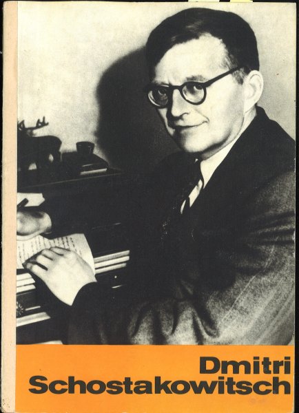 Dmitri Schostakowitsch. Leben und Schaffen des sowjetischen Komponisten