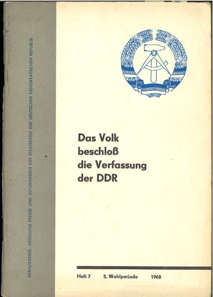 Das Volk beschloß die Verfassung der DDR. Aus der Tätigkeit  der Volkskammer und ihrer Ausschüsse Heft 7