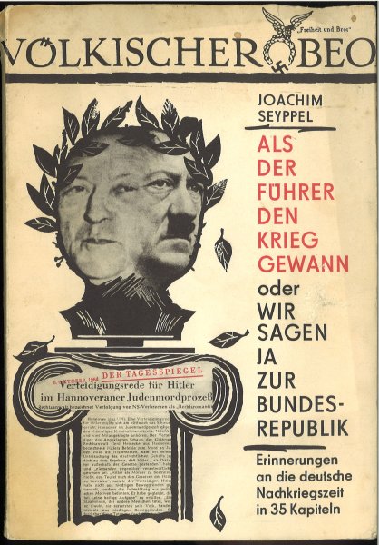 Als der Führer den Krieg gewann oder Wir sagen ja zur Bundesrepublik. Erinnerungen an die deutsche Nachkriegszeit in 35 Kapiteln