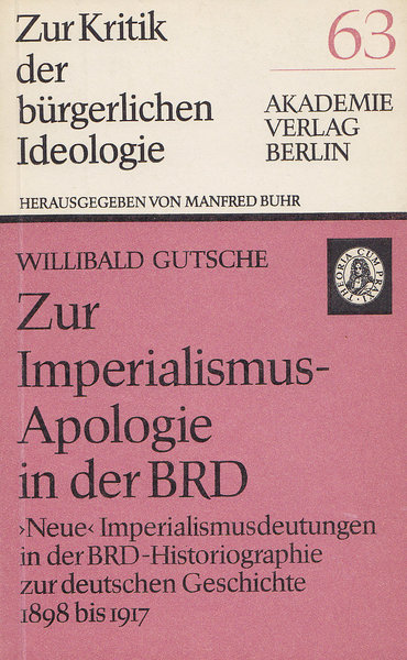 Zur Imperialismus-Apologie in der BRD (Reihe Zur Kritik der bürgerlichen Ideologie Heft 63 ) KBI