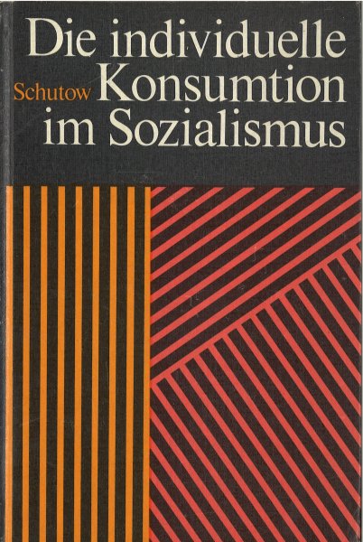 Die individuelle Konsumtion im Sozialismus (Bibliotheks-Buch)