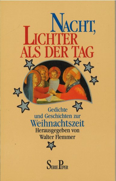 Nacht, lichter als der Tag. Gedichte und Geschichten zur Weihnachtszeit. Serie Piper Bd. 1073