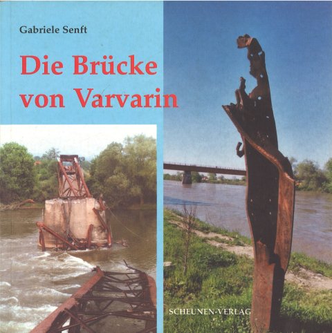 Die Brücke von Varvarin. Dokumentation eines Nato-Kriegsverbrechen in Jugoslawien