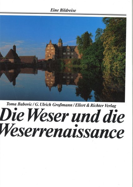 Die Weser und die Weserrenaissance. Eine Bildreise