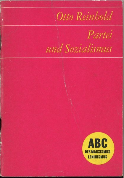 Partei und Sozialismus. ABC des Marxismus Leninismus