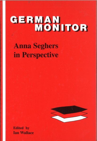 Anna Seghers in perspective. German monitor 43 (In Englisch)