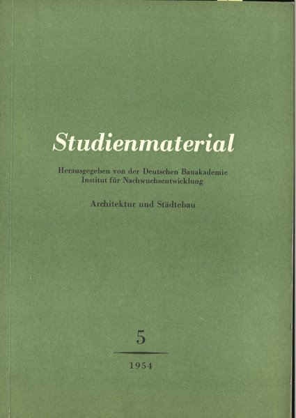 Architektur und Städtebau. Studienmaterial Heft 5/1954